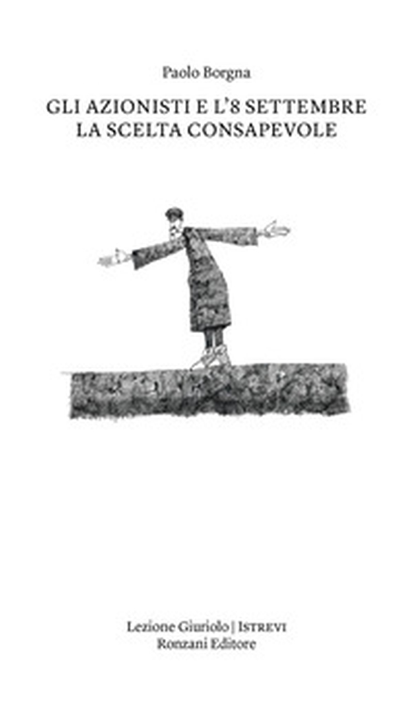 Gli Azionisti e l'8 settembre. La scelta consapevole - Librerie.coop