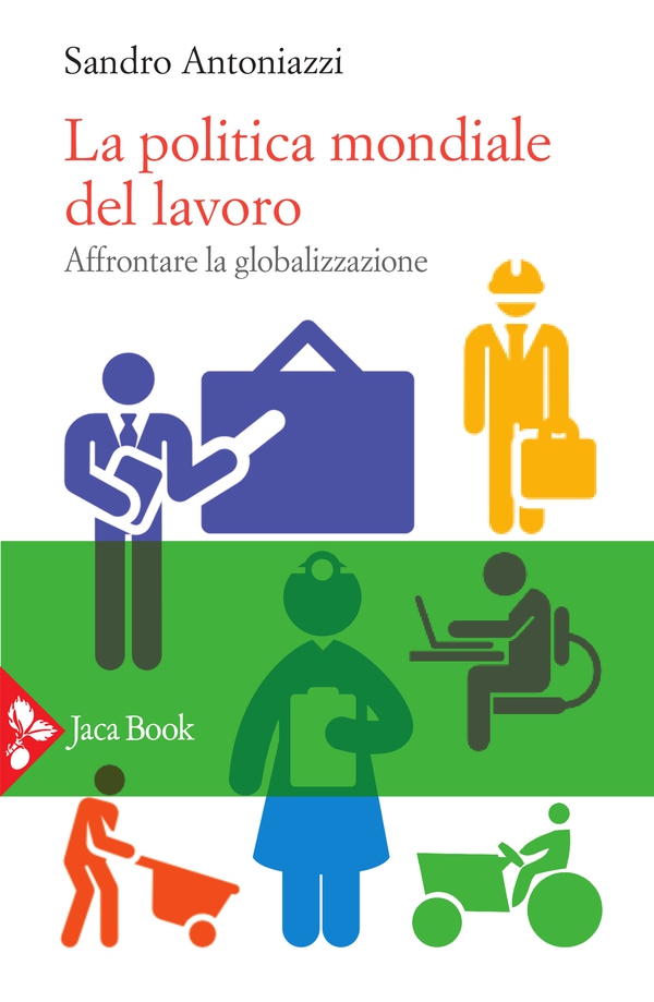 La politica mondiale del lavoro - Librerie.coop La politica mondiale del lavoro - Librerie.coop