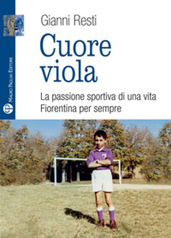 Cuore viola. La passione sportiva di una vita. Fiorentina per sempre - Librerie.coop Cuore viola. La passione sportiva di una vita. Fiorentina per sempre - Librerie.coop