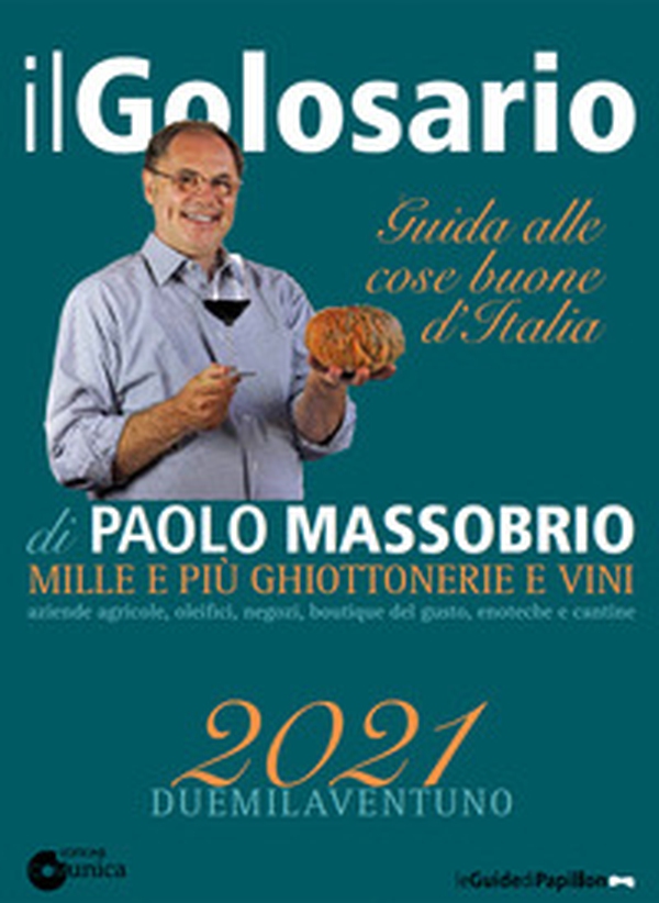 Il golosario 2021. Guida alle cose buone d'Italia - Librerie.coop Il golosario 2021. Guida alle cose buone d'Italia - Librerie.coop