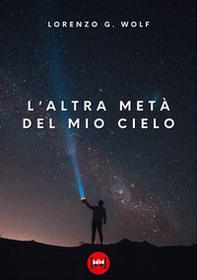 L'altra metà del mio cielo - Librerie.coop L'altra metà del mio cielo - Librerie.coop
