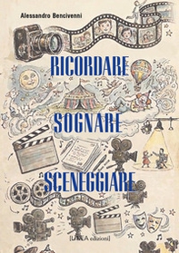 Sognare, ricordare, sceneggiare - Librerie.coop