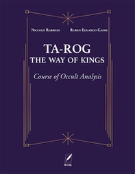 Ta-Rog, the way of kings. Course of occult analysis - Librerie.coop