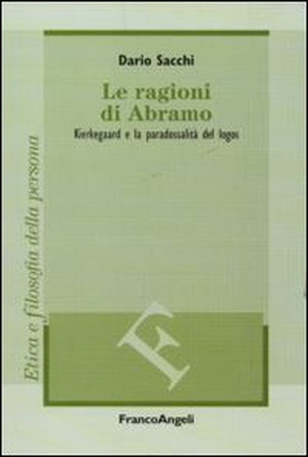 Le ragioni di Abramo. Kierkegaard e la paradossalità del logos - Librerie.coop Le ragioni di Abramo. Kierkegaard e la paradossalità del logos - Librerie.coop
