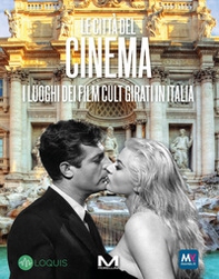Le città del cinema. I luoghi dei film cult girati in Italia - Librerie.coop