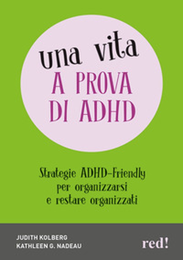Una vita a prova di ADHD. Strategie ADHD-Friendly per organizzarsi e restare organizzati - Librerie.coop Una vita a prova di ADHD. Strategie ADHD-Friendly per organizzarsi e restare organizzati - Librerie.coop
