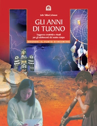 Gli anni di tuono. Saggezza creatività e rituali per gli adolescenti del nostro tetto - Librerie.coop