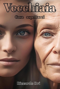 Vecchiaia. Cosa aspettarci - Librerie.coop Vecchiaia. Cosa aspettarci - Librerie.coop