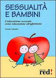Sessualità e bambini. L'educazione sessuale come educazione all'affetività - Librerie.coop Sessualità e bambini. L'educazione sessuale come educazione all'affetività - Librerie.coop