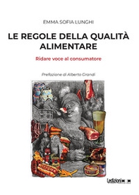 Le regole della qualità alimentare: ridare voce al consumatore - Librerie.coop