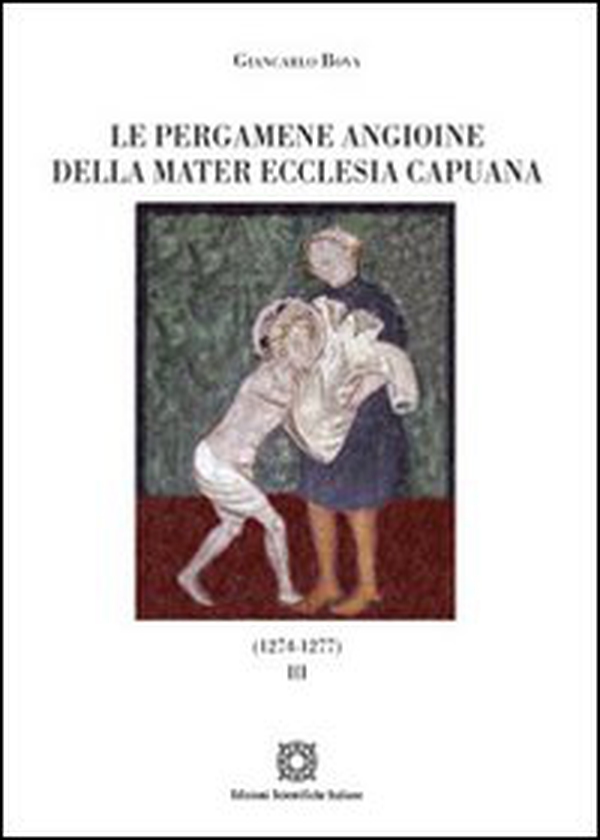 Le pergamene angioine della Mater Ecclesia Capuana - Librerie.coop Le pergamene angioine della Mater Ecclesia Capuana - Librerie.coop