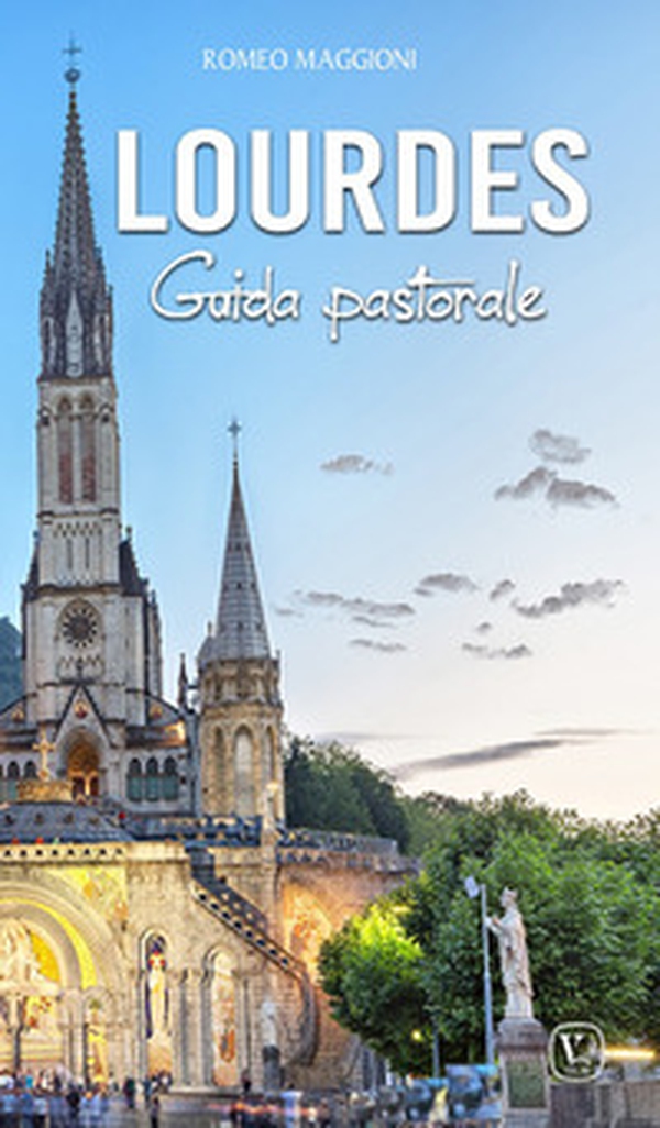 Lourdes. Guida pastorale - Librerie.coop