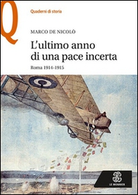 L'ultimo anno di una pace incerta. Roma 1914-1915 - Librerie.coop