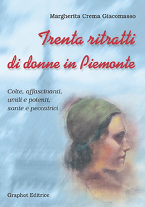 Trenta ritratti di donne in Piemonte - Librerie.coop Trenta ritratti di donne in Piemonte - Librerie.coop