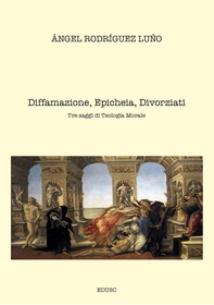 Diffamazione, Epicheia, Divorziati. Tre saggi di Teologia Morale - Librerie.coop