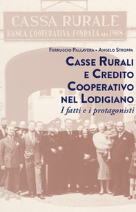 Casse rurali e credito cooperativo nel lodigiano. I fatti e i protagonisti - Librerie.coop Casse rurali e credito cooperativo nel lodigiano. I fatti e i protagonisti - Librerie.coop