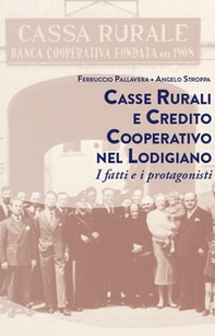 Casse rurali e credito cooperativo nel lodigiano. I fatti e i protagonisti - Librerie.coop