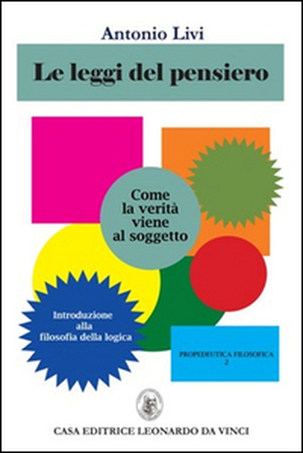 Le leggi del pensiero. Come la verità viene al soggetto. Introduzione alla filosofia della logica - Librerie.coop Le leggi del pensiero. Come la verità viene al soggetto. Introduzione alla filosofia della logica - Librerie.coop