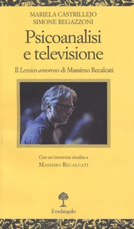 Psicoanalisi e televisione. Il «Lessico amoroso» di Massimo Recalcati - Librerie.coop Psicoanalisi e televisione. Il «Lessico amoroso» di Massimo Recalcati - Librerie.coop