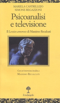 Psicoanalisi e televisione. Il «Lessico amoroso» di Massimo Recalcati - Librerie.coop