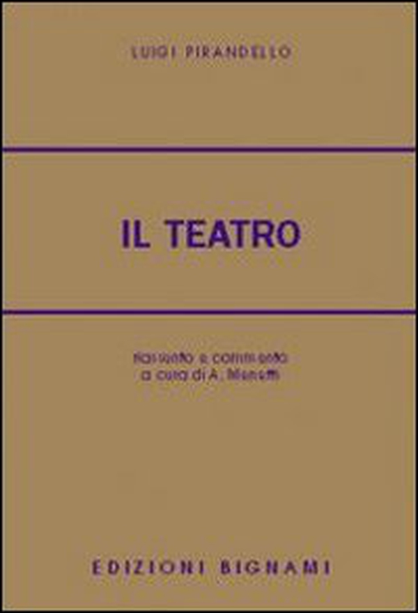 Il teatro di L. Pirandello - Librerie.coop Il teatro di L. Pirandello - Librerie.coop