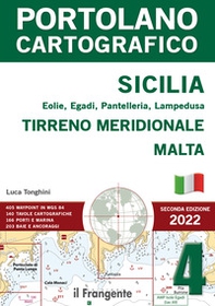 Sicilia, Eolie, Egadi, Pantelleria, Lampedusa. Tirreno meridionale, Malta. Portolano cartografico - Vol. 4 - Librerie.coop Sicilia, Eolie, Egadi, Pantelleria, Lampedusa. Tirreno meridionale, Malta. Portolano cartografico - Vol. 4 - Librerie.coop