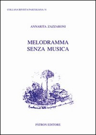 Melodramma senza musica. Giovanni Pascoli, gli abbozzi teatrali e le canzoni di Re Enzio - Librerie.coop
