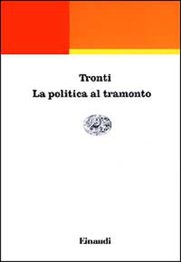 La politica al tramonto - Librerie.coop La politica al tramonto - Librerie.coop