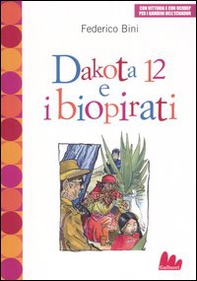 Dakota 12 e i biopirati - Librerie.coop