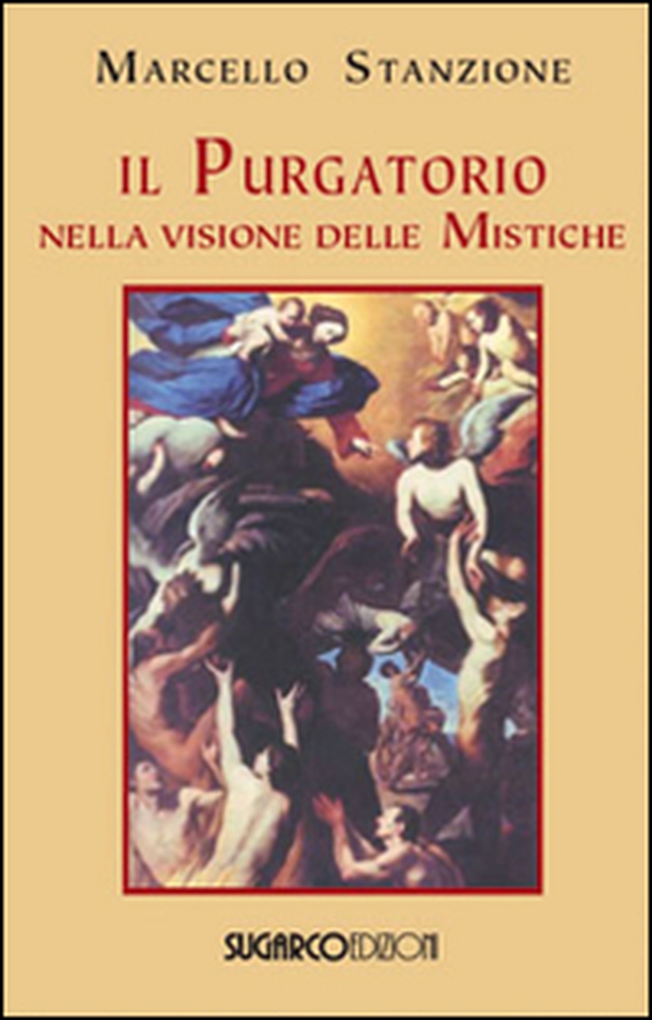 Il Purgatorio nella visione delle mistiche - Librerie.coop Il Purgatorio nella visione delle mistiche - Librerie.coop