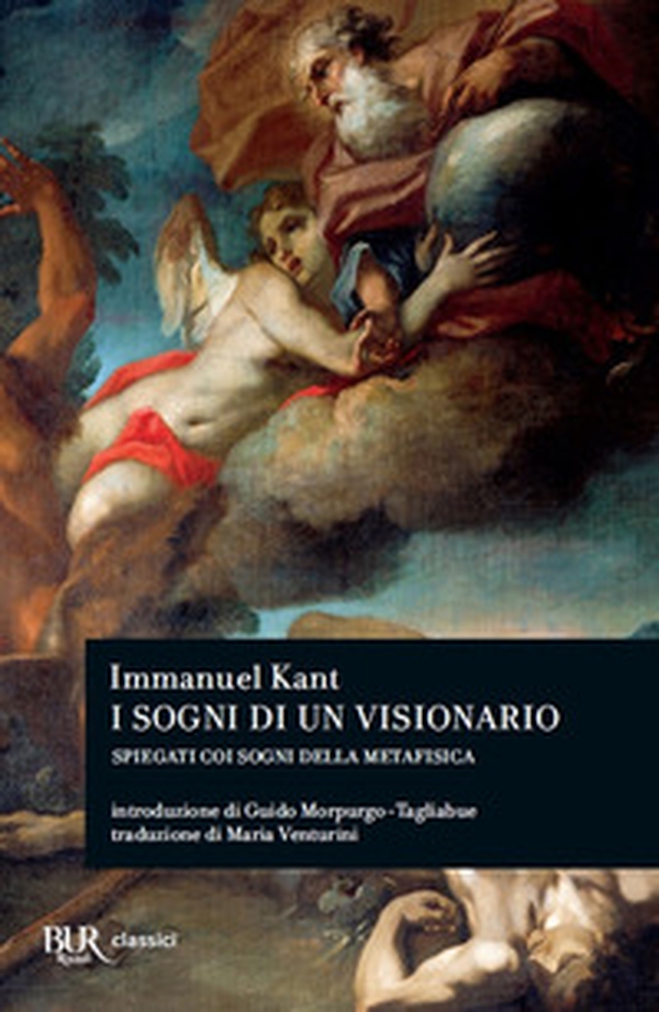 I sogni di un visionario spiegati coi sogni della metafisica - Librerie.coop I sogni di un visionario spiegati coi sogni della metafisica - Librerie.coop
