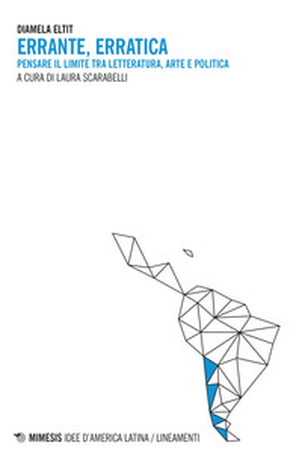 Errante erratica. Pensare il limite tra letteratura, arte e politica - Librerie.coop Errante erratica. Pensare il limite tra letteratura, arte e politica - Librerie.coop