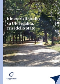 Itinerari di studio su UE, legalità, crisi dello Stato - Librerie.coop Itinerari di studio su UE, legalità, crisi dello Stato - Librerie.coop