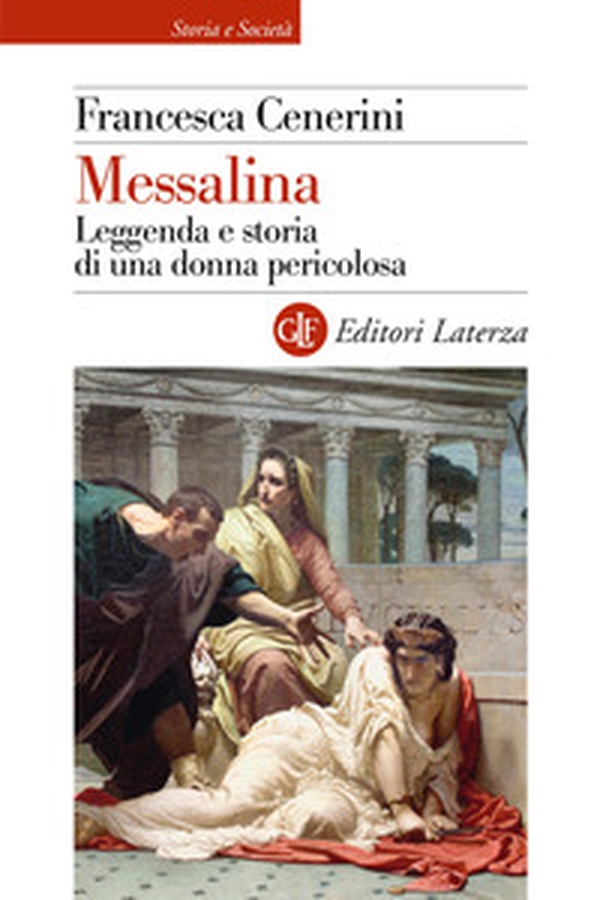 Messalina. Leggenda e storia di una donna pericolosa - Librerie.coop Messalina. Leggenda e storia di una donna pericolosa - Librerie.coop