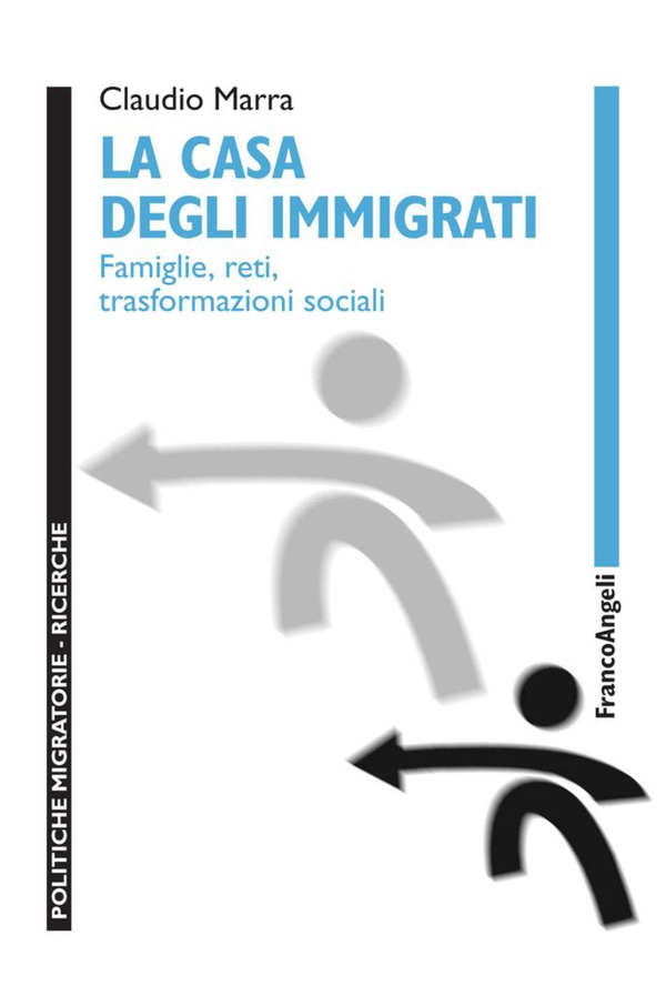 La casa degli immigrati. Famiglie, reti, trasformazioni sociali - Librerie.coop La casa degli immigrati. Famiglie, reti, trasformazioni sociali - Librerie.coop