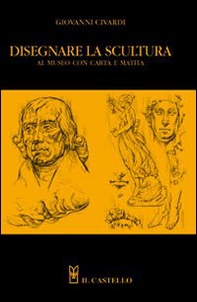 Disegnare la scultura al museo con carta e matita - Librerie.coop