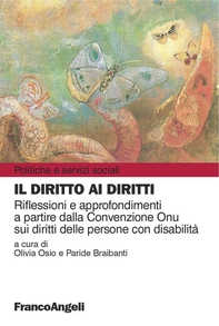 Il diritto ai diritti. Riflessioni e approfondimenti a partire dalla Convenzione Onu sui diritti delle persone con disabilità - Librerie.coop Il diritto ai diritti. Riflessioni e approfondimenti a partire dalla Convenzione Onu sui diritti delle persone con disabilità - Librerie.coop
