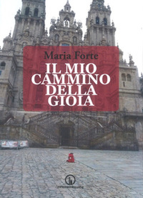 Il mio cammino della gioia - Librerie.coop Il mio cammino della gioia - Librerie.coop