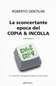 La sconcertante epoca del copia & incolla - Vol. 2 - Librerie.coop