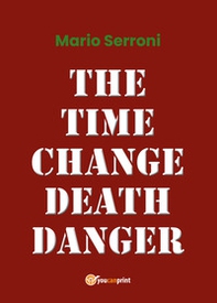 The time change death danger - Librerie.coop