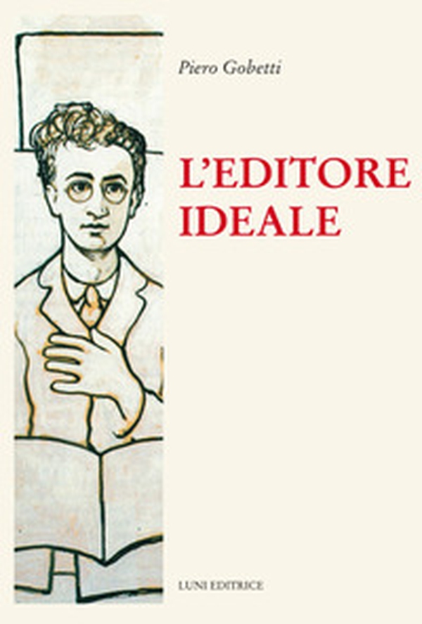 L'editore ideale. Frammenti autobiografici con iconografia - Librerie.coop L'editore ideale. Frammenti autobiografici con iconografia - Librerie.coop