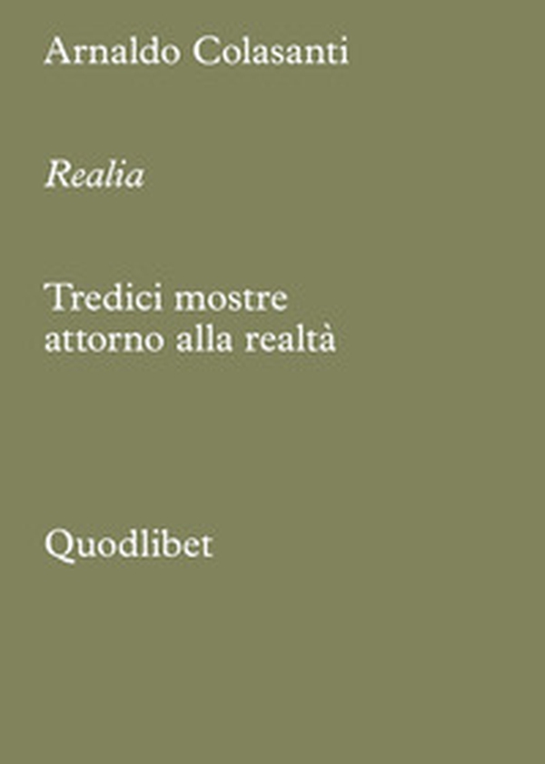 Realia. Tredici mostre attorno alla realtà - Librerie.coop
