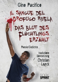 Il sangue del profugo rivela-Das Blut des Flüchtlings erzählt - Librerie.coop