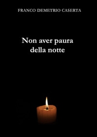 Non aver paura della notte - Librerie.coop