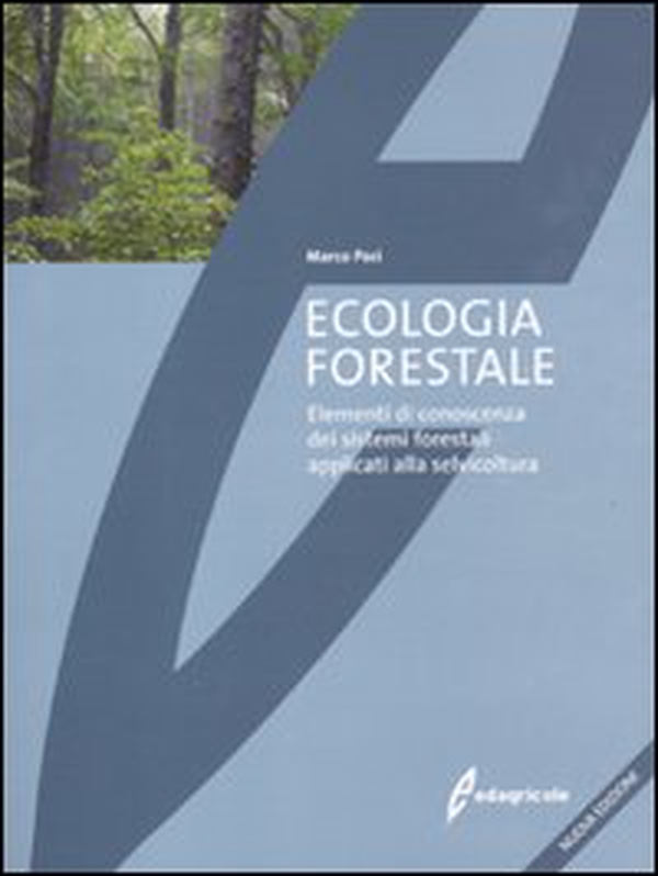 Ecologia forestale. Elementi di conoscenza dei sistemi forestali applicati alla selvicoltura - Librerie.coop Ecologia forestale. Elementi di conoscenza dei sistemi forestali applicati alla selvicoltura - Librerie.coop