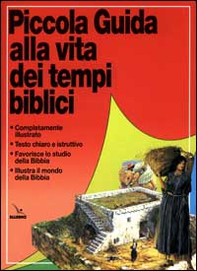 Piccola guida alla vita dei tempi biblici - Librerie.coop