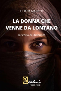 La donna che venne da lontano. La storia di Shabnam - Librerie.coop