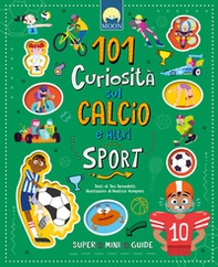 101 curiosità sul calcio e altri sport - Librerie.coop