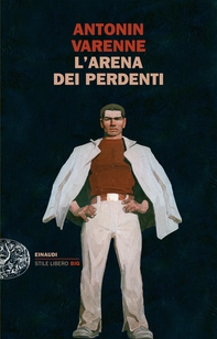 L'arena dei perdenti - Librerie.coop L'arena dei perdenti - Librerie.coop