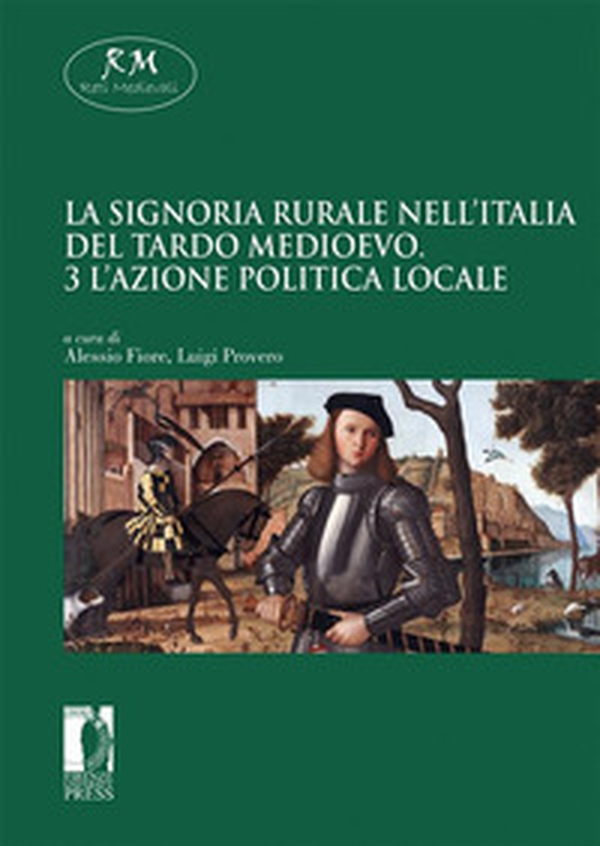 La signoria rurale nell'Italia del tardo medioevo - Vol. 3 - Librerie.coop La signoria rurale nell'Italia del tardo medioevo - Vol. 3 - Librerie.coop